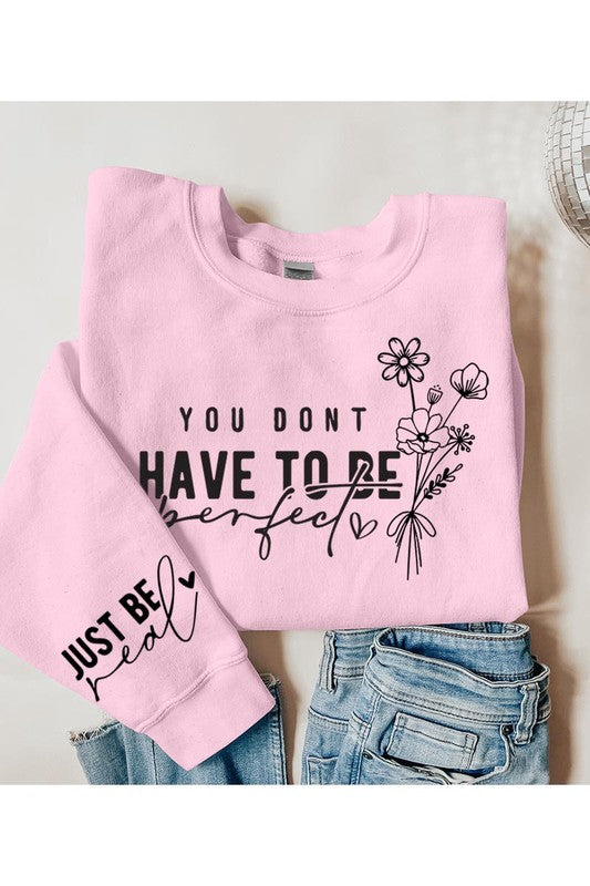 Don't Have To Be Perfect Graphic Fleece Sweatshirt