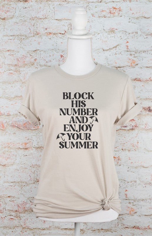 Block His Number and Enjoy Your Summer Graphic Tee