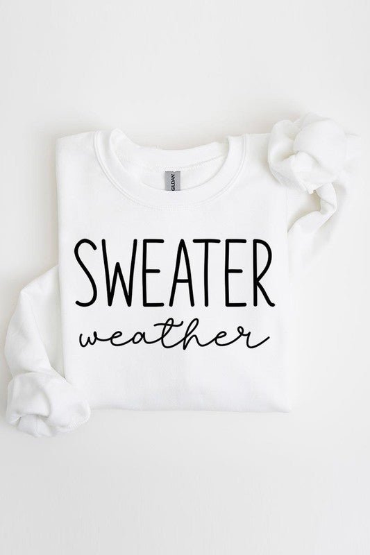 Sweater Weather Graphic Fleece Sweatshirts - Driftwood Boutique